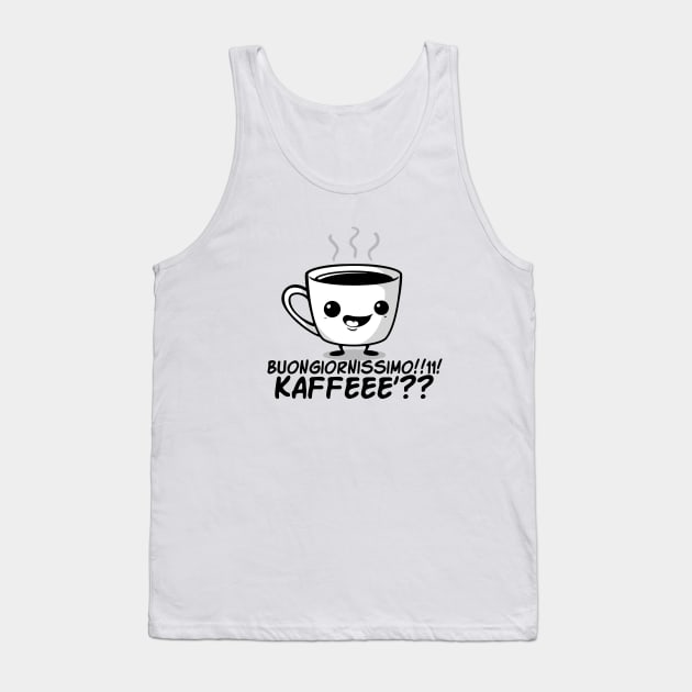 Buongiornissimo kaffè Tank Top by NemiMakeit